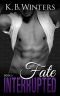 [Fate Interrupted 03] • Fate Interrupted Book 3